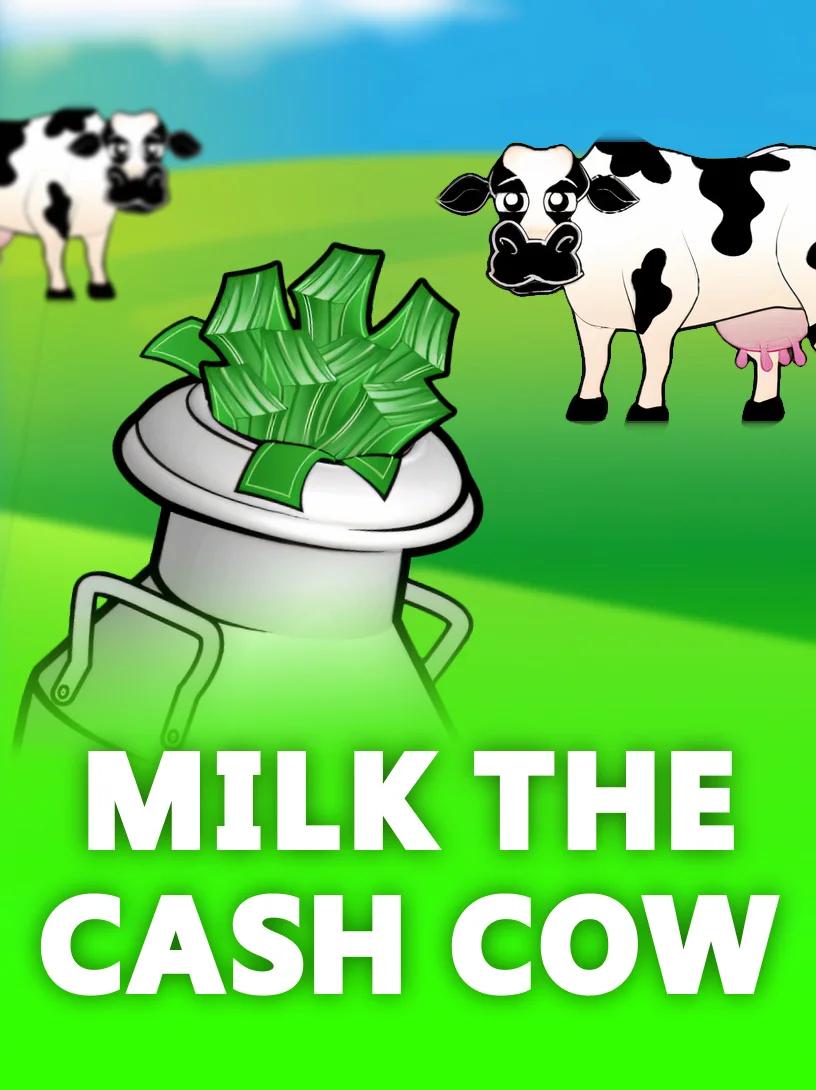 Milk the Cash Cow Unified